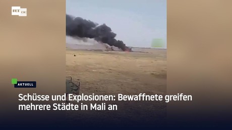 Schüsse und Explosionen: Bewaffnete greifen mehrere Städte in Mali an