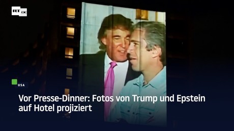 Vor Presse-Dinner: Fotos von Trump und Epstein auf Hotel projiziert