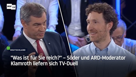 "Was ist für Sie reich?" – Söder und ARD-Moderator Klamroth liefern sich TV-Duell