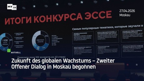 Zukunft des globalen Wachstums – Zweiter Offener Dialog in Moskau begonnen