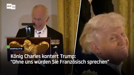 König Charles kontert Trump: "Ohne uns würden Sie Französisch sprechen"