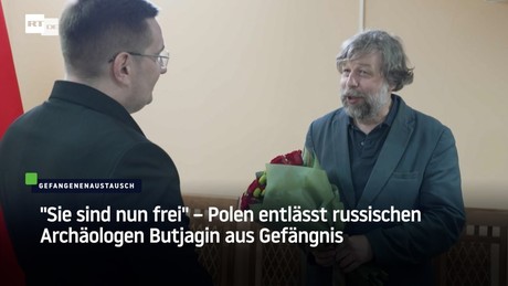 "Sie sind nun frei" – Polen entlässt russischen Archäologen Butjagin aus Gefängnis