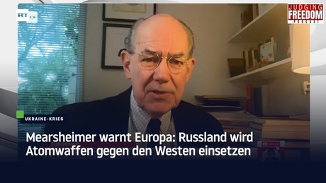 Mearsheimer warnt Europa: Russland wird Atomwaffen gegen den Westen einsetzen