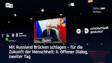 Mit Russland Brücken schlagen – für die Zukunft der Menschheit: II. Offener Dialog, zweiter Tag
