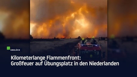 Kilometerlange Flammenfront: Großfeuer auf Übungsplatz in den Niederlanden