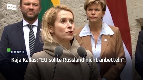 Kaja Kallas: "EU sollte Russland nicht anbetteln"