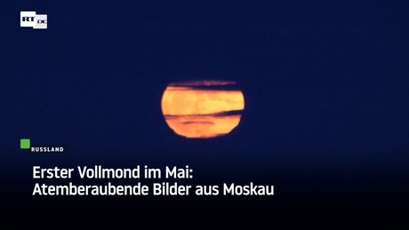 Erster Vollmond im Mai: Atemberaubende Bilder aus Moskau