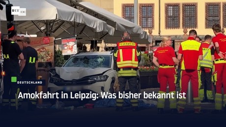 Amokfahrt in Leipzig: Was bisher bekannt ist
