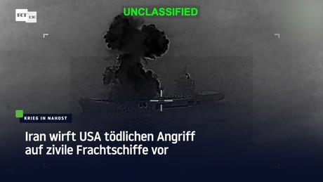 Iran wirft USA tödlichen Angriff auf zivile Frachtschiffe vor