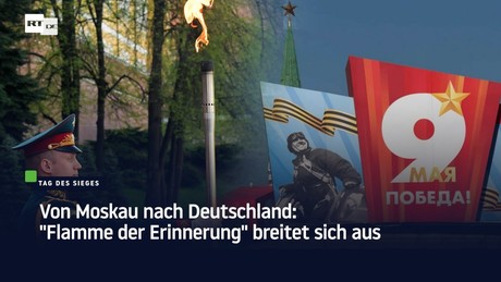 Von Moskau nach Deutschland: "Flamme der Erinnerung" breitet sich aus