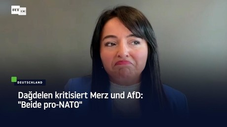 Dağdelen kritisiert Merz und AfD: "Beide pro-NATO"