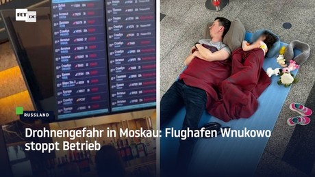 Drohnengefahr in Moskau: Flughafen Wnukowo stoppt Betrieb