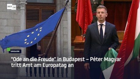 "Ode an die Freude" in Budapest – Péter Magyar tritt Amt am Europatag an