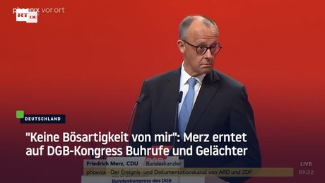 "Keine Bösartigkeit von mir": Merz erntet auf DGB-Kongress Buhrufe und Gelächter