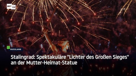 Stalingrad: Spektakuläre "Lichter des Großen Sieges" an der Mutter-Heimat-Statue