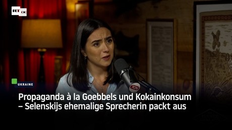 Propaganda à la Goebbels und Kokainkonsum – Selenskijs ehemalige Sprecherin packt aus