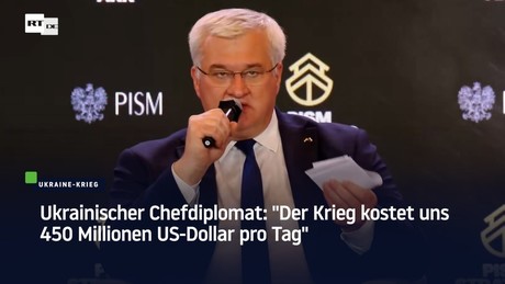 Ukrainischer Chefdiplomat: "Der Krieg kostet uns 450 Millionen US-Dollar pro Tag"