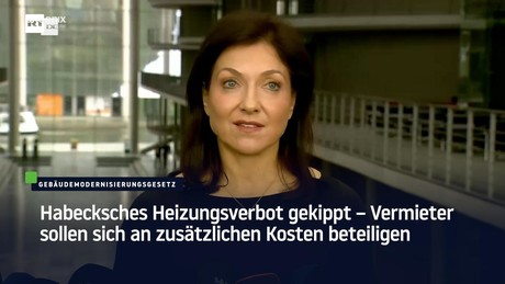 Habecksches Heizungsverbot gekippt – Vermieter sollen sich an zusätzlichen Kosten beteiligen