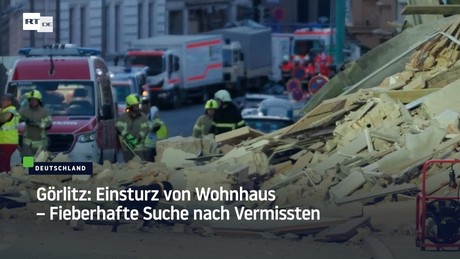 Görlitz: Einsturz von Wohnhaus – Fieberhafte Suche nach Vermissten