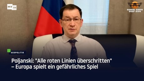 Poljanski: "Alle roten Linien überschritten" – Europa spielt ein gefährliches Spiel