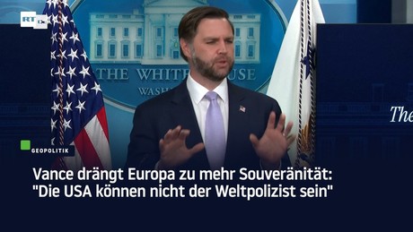 Vance drängt Europa zu mehr Souveränität: "Die USA können nicht der Weltpolizist sein"