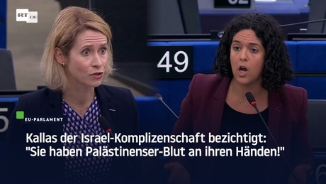 Kallas der Israel-Komplizenschaft bezichtigt: "Sie haben Palästinenser-Blut an ihren Händen!"