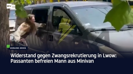 Widerstand gegen Zwangsrekrutierung in Lwow: Passanten befreien Mann aus Minivan