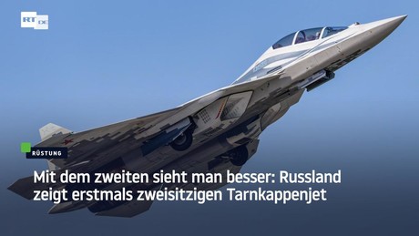 Mit dem zweiten sieht man besser: Russland zeigt erstmals zweisitzigen Tarnkappenjet