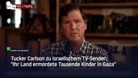 Tucker Carlson zu israelischem TV-Sender: "Ihr Land ermordete Tausende Kinder in Gaza"