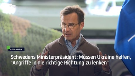 Schwedens Ministerpräsident: Müssen Ukraine helfen, "Angriffe in die richtige Richtung zu lenken"