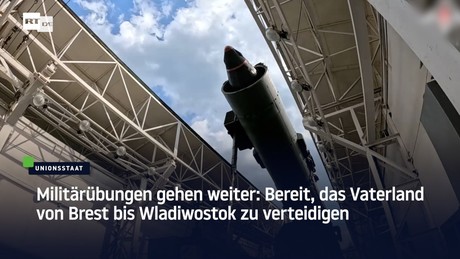 Militärübungen gehen weiter: Bereit, das Vaterland von Brest bis Wladiwostok zu verteidigen