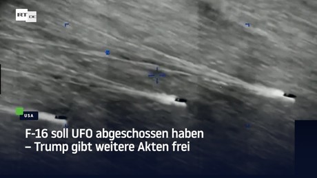 F-16 soll UFO abgeschossen haben – Trump gibt weitere Akten frei