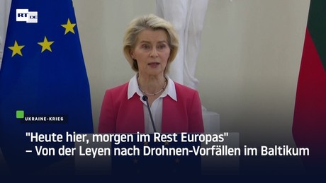 "Heute hier, morgen im Rest Europas" – Von der Leyen nach Drohnen-Vorfällen im Baltikum