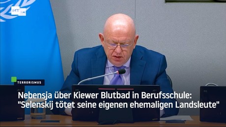 Nebensja über Kiewer Blutbad in Berufsschule: "Selenskij tötet seine eigenen ehemaligen Landsleute"
