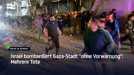 Israel bombardiert Gaza-Stadt "ohne Vorwarnung": Mehrere Tote