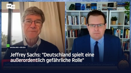 Jeffrey Sachs: "Deutschland spielt eine außerordentlich gefährliche Rolle"