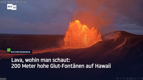 Lava, wohin man schaut: 200 Meter hohe Glut-Fontänen auf Hawaii