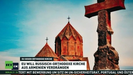 Geheimdienstbericht: EU drängt Armenien zum Bruch mit der russisch-orthodoxen Kirche