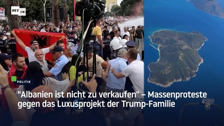 "Albanien ist nicht zu verkaufen" – Massenproteste gegen das Luxusprojekt der Trump-Familie