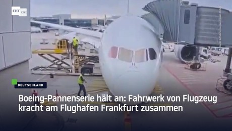 Boeing-Pannenserie hält an: Fahrwerk von Flugzeug kracht am Flughafen Frankfurt zusammen
