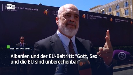 Albanien und der EU-Beitritt: "Gott, Sex und die EU sind unberechenbar"