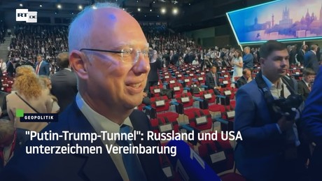 "Putin-Trump-Tunnel": Russland und USA unterzeichnen Vereinbarung