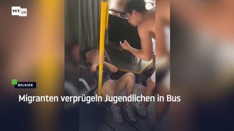 Belgien: Migranten verprügeln Jugendlichen in Bus