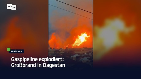 Gaspipeline explodiert: Großbrand in Dagestan