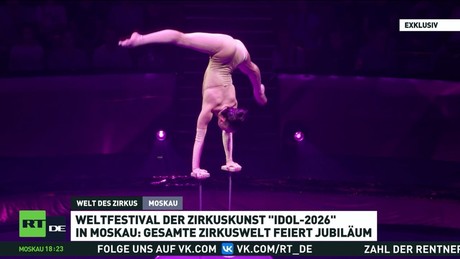 "IDOL 2026": Künstler aus aller Welt beim Zirkusfestival in Moskau