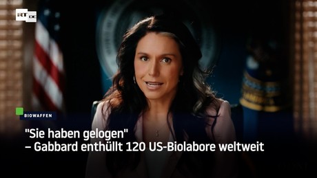 "Sie haben gelogen" – Gabbard enthüllt 120 US-Biolabore weltweit