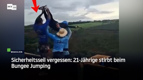 Sicherheitsseil vergessen: 21-Jährige stirbt beim Bungee Jumping