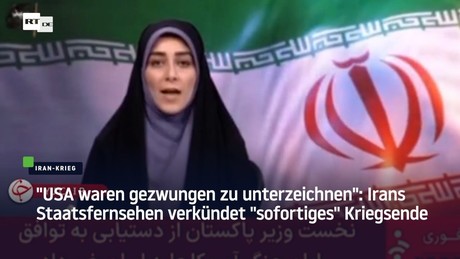 "USA waren gezwungen zu unterzeichnen": Irans Staatsfernsehen verkündet "sofortiges" Kriegsende