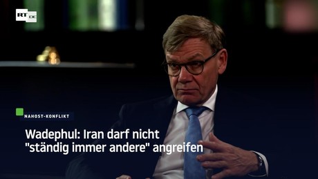 Wadephul: Iran darf nicht "ständig immer andere" angreifen