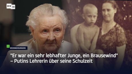 "Er war ein sehr lebhafter Junge, ein Brausewind" – Putins Lehrerin über seine Schulzeit